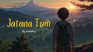 Jatana Tum  By noteNox Audio [upl. by Aicilaf263]