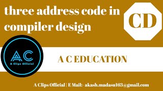 three address code  compiler design  CD  A C EDUCATION 20 [upl. by Ahsinroc]