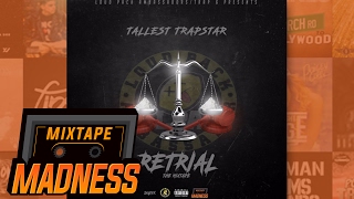 Tallest Trapstar  Retrial Freestyle Retrial  MixtapeMadness [upl. by Aisnetroh]