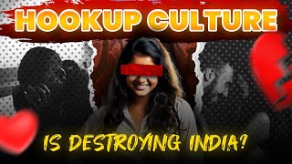 The Dark Side of Hookup Culture in India [upl. by Asha671]