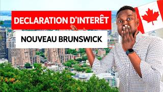 IMMIGRER GRATUITEMENT AU NOUVEAUBRUNSWICK FAITES VOTRE DECLARATION DINTÉRÊT MAINTENANT [upl. by Wulf]