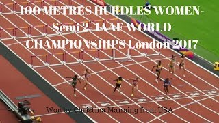 100m HURDLES WOMEN Semi 2 IAAF WORLD ATHLETICS CHAMPIONSHIPS London 2017 [upl. by Syah]