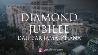 Dahisar Jamatkhana Padhramani DiamondJubilee Celebrations OneJamat [upl. by Ahtram]