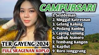 CAMPURSARI FULL SRAGENAN KOPLO SESIDEMAN NINGGAL KATRESNAN GELANG KALUNG TER GAYENG 2024 [upl. by Iphlgenia596]