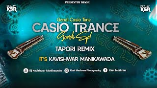 Casio Trance  Gondi Casio Tune ReMix  Gondi Spl  Tapori ReMix  Dj Kavishwar Manikawada 👑 [upl. by Leeda]