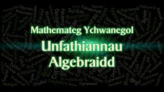 Ychwanegol 19 Unfathiannau Algebraidd [upl. by Aimej]