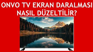 Onvo TV Ekran Daralması Nasıl Düzeltilir [upl. by Bencion]