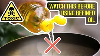 Reality of Refined Oil and its side effects  Foodhealthandlifestyle [upl. by Tenenbaum]