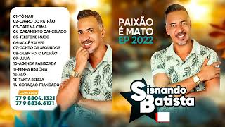 Sisnando Batista 2022 PAIXÃO É MATO [upl. by Reinal]