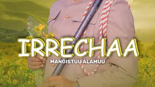 Mangistuu Alamuu IRRECHAA Official music  Ethiopian music video 2024 [upl. by Relyuhcs]