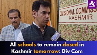 All schools will be closed tomorrowDivcom Kashmir [upl. by Akyre]