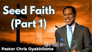 Seed Faith Part 1  Pastor Chris Oyakhilome [upl. by Racso]