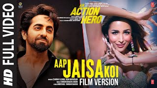 Aap Jaisa Koi Film Version An Action Hero Ayushmann Khurrana Malaika Tanishk Zahrah S K Yash N [upl. by Fruin]