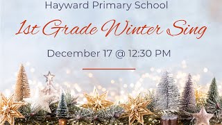 Hayward Primary School 1st Grade Winter Sing 2024 [upl. by Phyllys]