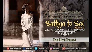 Sathya to Sai  Episode 17  The First Travels  Sri Sathya Sai Katha [upl. by Horowitz]