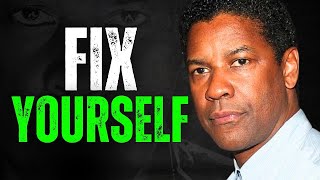 DENZEL WASHINGTON MOTIVATION  FIX YOURSELF  BEST MOTIVATIONAL SPEECH [upl. by Nnyla797]