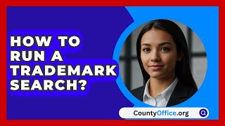 How To Run A Trademark Search  CountyOfficeorg [upl. by Airdnaxila850]