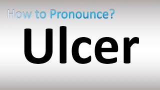 How to Pronounce Ulcer [upl. by Samira229]