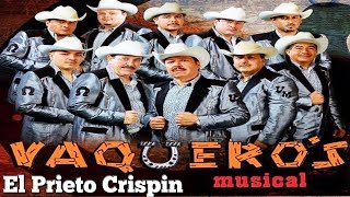 Vaqueros Musical Corrido De El Prieto Crispin Concept Video 2018 [upl. by Nrol]