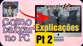 Identity V Como baixar Identity V no Pc Pt 2 Algumas explicações [upl. by Enial]