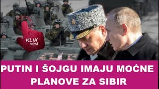 PUTIN I ŠOJGU IMAJU MOĆNE PLANOVE ZA SIBIR [upl. by Aicilak]