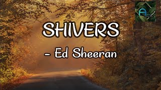 SHIVERS  Ed Sheeran [upl. by Akiraa499]