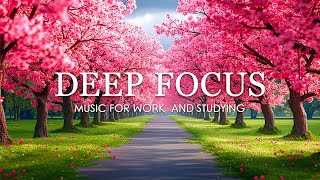 Deep Focus Music To Improve Concentration  12 Hours of Ambient Study Music to Concentrate 700 [upl. by Eirallih]