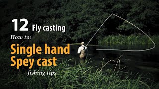 How to • Fly casting • Single Hand Spey Cast • fishing tips [upl. by Notfol]