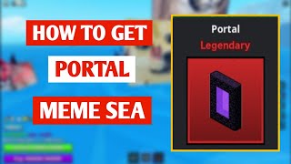 How To Get Portal In Meme Sea Roblox  Complete Guide [upl. by Barton769]