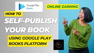 Ep 2  How to SelfPublish Your Book on Google Play Books 2024 [upl. by Enomad]