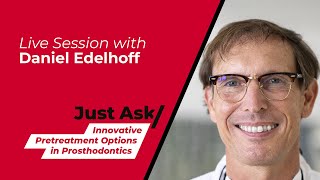 Innovative Pretreatment Options In Prosthodontics w Daniel Edelhoff  Just Ask [upl. by Tewell]