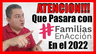 😮 QUE PASARA Con El PROGRAMA FAMILIAS en ACCION PARA el 2022❓🙏 [upl. by Eleaffar]