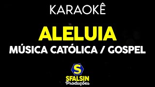 ALELUIA HALLELUJAH  Música Católica  Gospel KARAOKÊ VERSION BRASILEIRA [upl. by Ladew84]