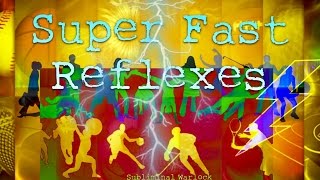 Get Super Fast Reflexes Now Subliminal Frequencies Hypnosis Biokinesis Binaural [upl. by Yraeht]