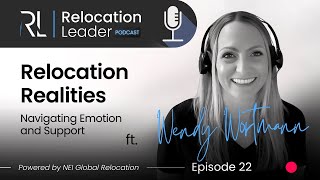 Relocation Leader Ep 22  Relocation Realities with Wendy Wortmann [upl. by Annahsohs499]