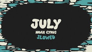 Noah Cyrus  July slowed  reverb  lyrics [upl. by Lucien]