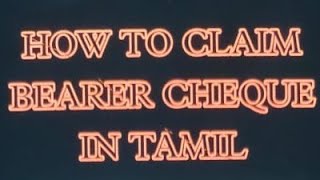 HOW TO CLAIM BEARER CHEQUE IN TAMIL [upl. by Hillman510]