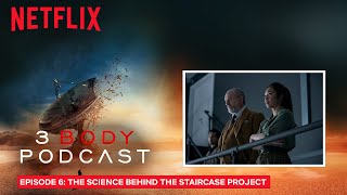 The science behind the Staircase Project  3 Body Podcast Season 1 Episode 6 [upl. by Bonacci]