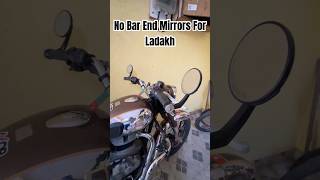 No Bar End Mirrors for Ladakh Ride  Back To Stock Classic 350 royalenfield classic350 [upl. by Luanni]