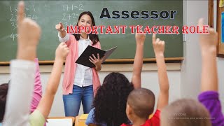 TEACHER ROLE ASSESSOR MEANING [upl. by Anitsuj743]