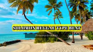 K7K MUSIC 🔥SOLOMON REGGAE TYPE BEATZ🏝🎶FREE [upl. by Gianina92]