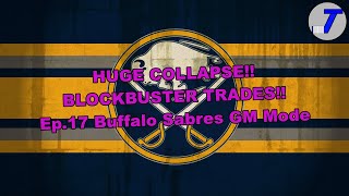 HUGE COLLAPSE amp BLOCKBUSTER TRADES  Ep17 Buffalo Sabres GM Mode [upl. by Boutis673]