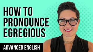 Egregious  Advanced English Vocabulary and American Pronunciation [upl. by Tini609]