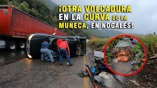 ¡Otra volcadura en la Curva de la Muñeca en Nogales [upl. by Karena]