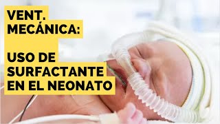 Curso Ventilación Mecánica Pediátrica y Neonatal Uso de Surfactante [upl. by Little683]