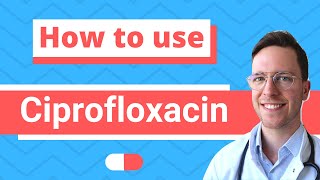 How and When to use Ciprofloxacin Ciloxan Ciproxin Neofloxin  Doctor Explains [upl. by Ahsiaa632]