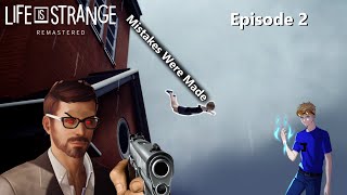 Mistakes were Made  Life is Strange Remastered Episode 2 [upl. by Sema]