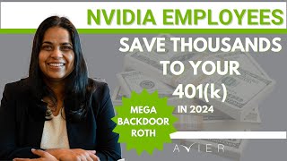 2024 NVIDIA 401k and Mega Backdoor Roth – Save Thousands for Retirement [upl. by Licastro121]