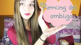 MI EXPERIENCIA CON EL PIERCING DEL OMBLIGO  MyLisla [upl. by Eenrahc]