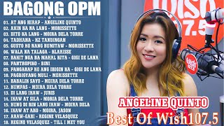 ANGELINE QUINTO💖 BAGONG OPM HUGOT WISH 1075 PLAYLIST 2023 💝 BEAUTIFUL OPM LOVE SONGS [upl. by Tallou]